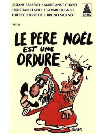 Le Splendid - Le père Noël est une ordure (Gaité Montparnasse)