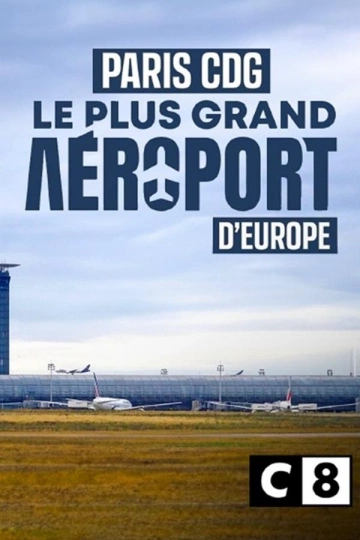 Paris CDG : le plus grand aéroport d’Europe S01E01 A 03