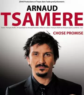 ARNAUD TSAMÈRE - CHOSE PROMISE