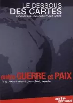 Le dessous des Cartes - Entre GUERRE et PAIX