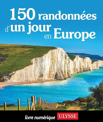 150 randonnées d'un jour en Europe