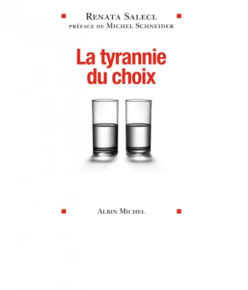 La Tyrannie du choix • Renata Salecl