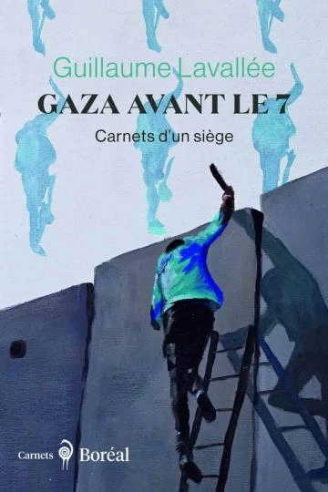 Gaza avant le 7 Guillaume Lavallée