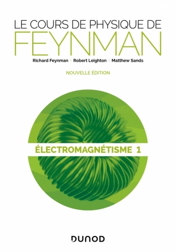 Le cours de physique de Feynman - Électromagnétisme 1