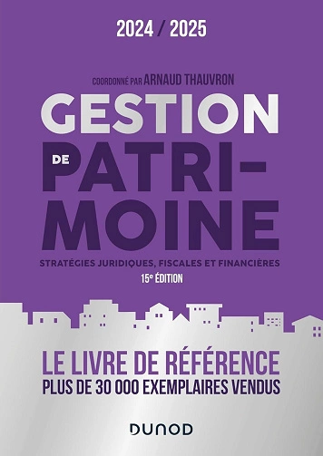 Gestion de patrimoine.2024-2025.Stratégies juridiques, fiscales et financières