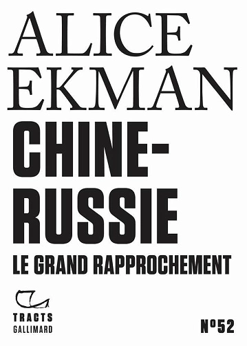 Chine-Russie Le grand rapprochement Alice Ekman