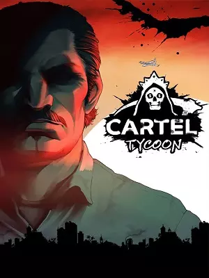 CARTEL TYCOON V1.0.9.4763 + DLC