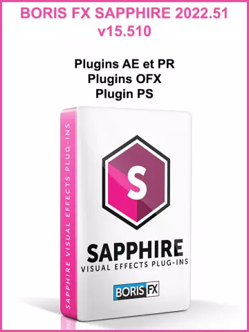 BORISFX SAPPHIRE 2022.51 V15.510 PLUGINS ADOBE AE/PR/PS ET OFX