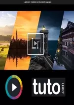 Tuto.com 4 Ateliers Lightroom