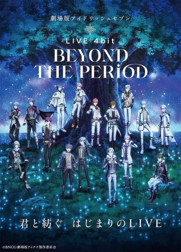 IDOLiSH7 Movie : LIVE 4bit - BEYOND THE PERiOD